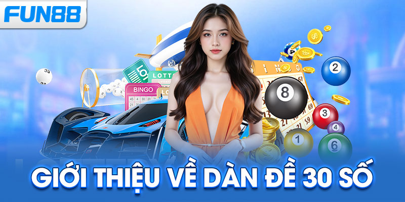 Giới thiệu về dàn đề 30 số